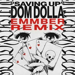 Dom Dolla - Saving Up (EMMBER Remix)