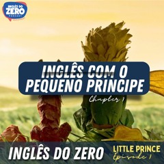 Aprenda Inglês Com o Pequeno Príncipe (The Little Prince Ep. 01) Chapter 1