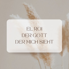 EL ROI - DER GOTT DER MICH SIEHT