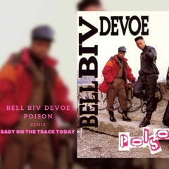 Bell Biv DeVoe - Poison (Remix by Baby On The Track Today)