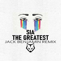 Sia - The Greatest (Jack Benjamin Remix)