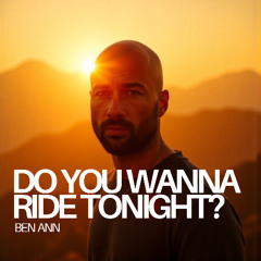 Do you wanna ride tonight? (RUSH) *FREE DOWNLOAD*