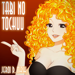 Jeroi D. Mash (Рец Мария) - Tabi No Tochuu (rus cover)