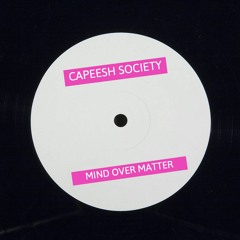 Premiere: Capeesh Society - Mind Over Matter