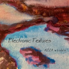 AZZARadio 160 - Electronic Textures (Live @ Lola's)