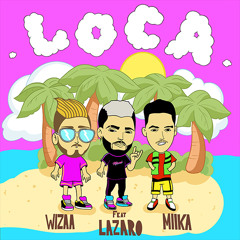 Loca (feat. Lazaro)