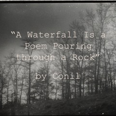 A Waterfall Is a Poem Pouring through a Rock