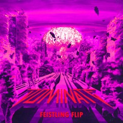 Space Laces - DOMINATE (FEISTLING DnB Flip) [FREE DL]