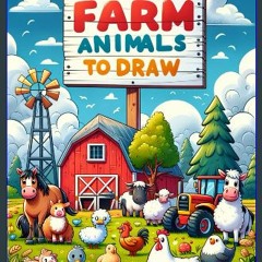 ((Ebook)) ✨ Farm animals to draw for 4-6 aged kids | Over 100 pages to draw: Farm animals for kids