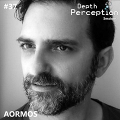 Depth Perception Sessions #37 - AorMos