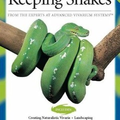 [Get] KINDLE 📔 The Art Of Keeping Snakes (Advanced Vivarium Systems) by  Philippe De