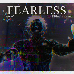 Sān-Z - Fearless (TNTBlue Drum & Bass Remix)