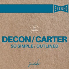 JAZ084 // Decon and Carter - So Simple / Outlined