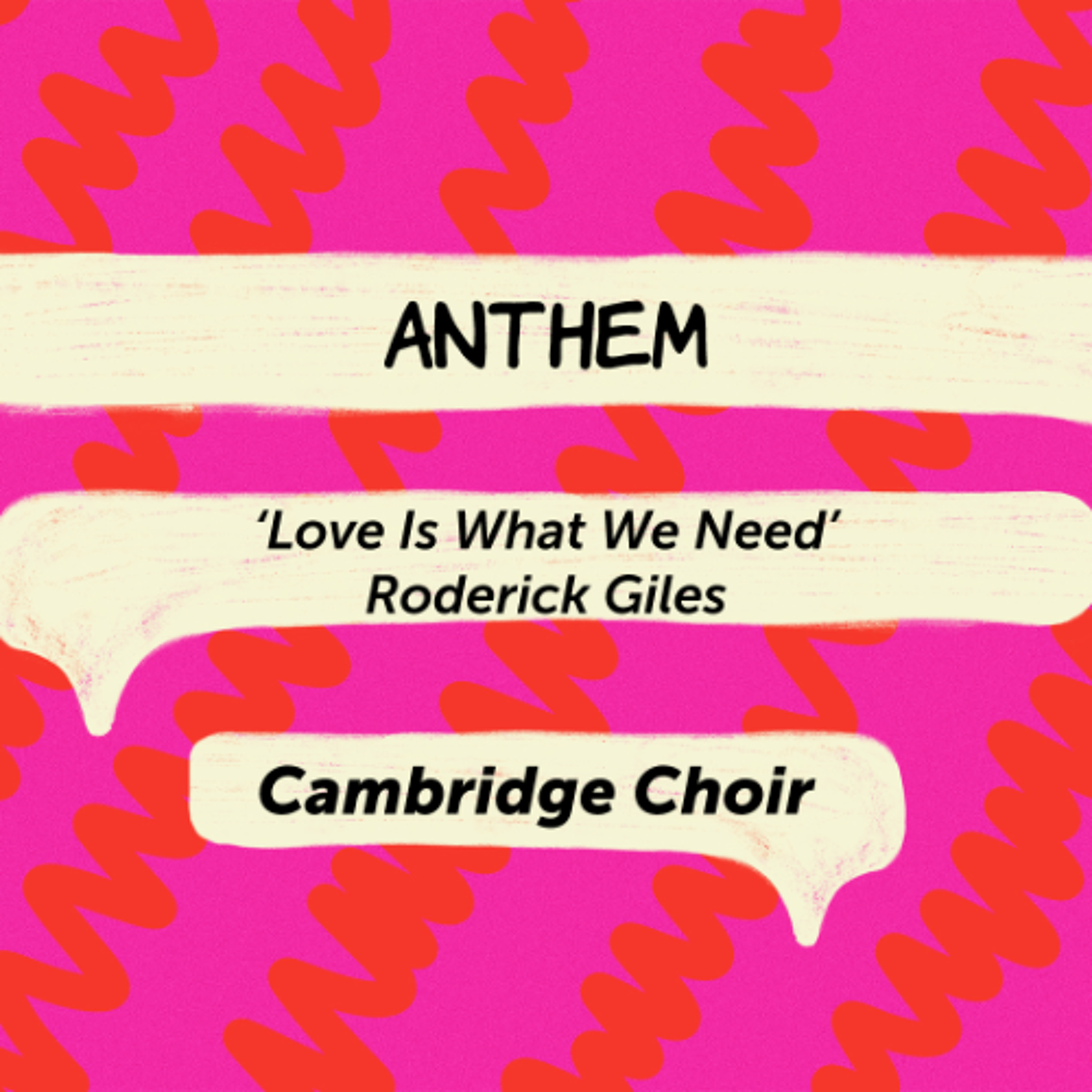 'Love Is What We Need' Roderick Giles - Cambridge Choir episode artwork