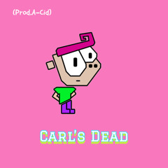 Lundi - Carl’s Dead (Prod.A-Cid)