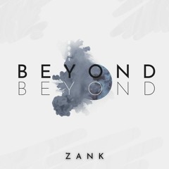 ZANK - Beyond (Original Mix)