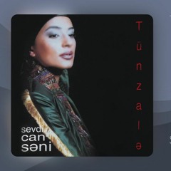 Tünzalə — Sevdi Can Səni ( Asiman Edit )