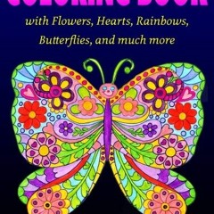 VIEW [KINDLE PDF EBOOK EPUB] Coloring Book with Flowers, Hearts, Rainbows, Butterflie