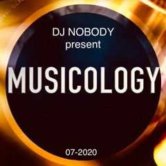 DJ NOBODY present MUSICOLOGY 07-2020