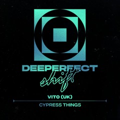 Vito (UK) - Cypress Things (Original Mix)