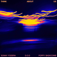 Sonny Fodera, D.O.D & Poppy Baskcomb - Think About Us (Carter Walsh Remix)