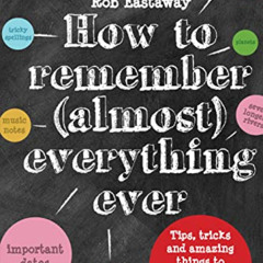 [View] EPUB 📌 How to Remember (Almost) Everything, Ever!: Tips, tricks and fun to tu