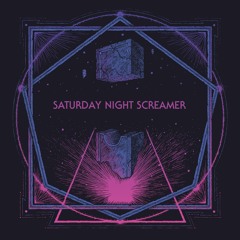 Saturday Night Screamer