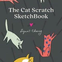 🖊️ [GET] [PDF EBOOK EPUB KINDLE] A Cat Scratch SketchBook: A Guided Journal with Cats by  Lynn