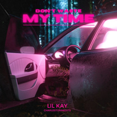 Lil Kay Mc - Don’t Waste My Time (imech/jakey d)