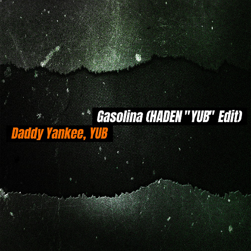Daddy Yankee - Gasolina (HADEN "YuB" Edit) FREE DL IN DESCRIPTION