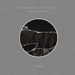 Xavier Omär Speculate (slowed + reverb + down-pitched)