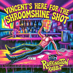 Vincent's Here for the Shroomshine Shot (Songs of Summer #78)
