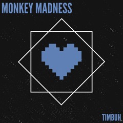 TIMBUH - MONKEY MADNESS (FREE DL)