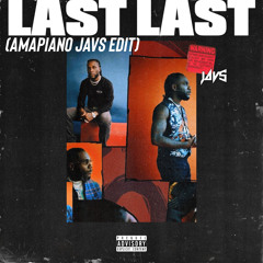 BURNA BOY - LAST LAST (AMAPIANO JAVS EDIT)