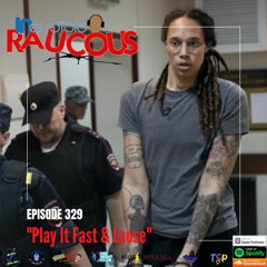 Episode 329- Play It Fast & Loose 8.5.22