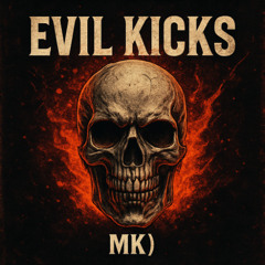 Evil Kicks by MK)  - Uptempo