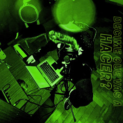 decime que vas a hacer?