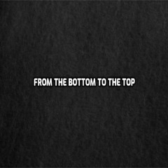 from the bottom to the top