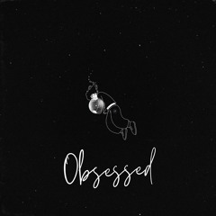 Obsessed (Prod.by Zeteo)