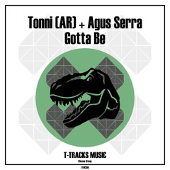 Gotta Be - Tonni (AR) - SERRA