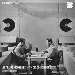Les Temps Modernes with Diggdinchnord - 08/12/2020