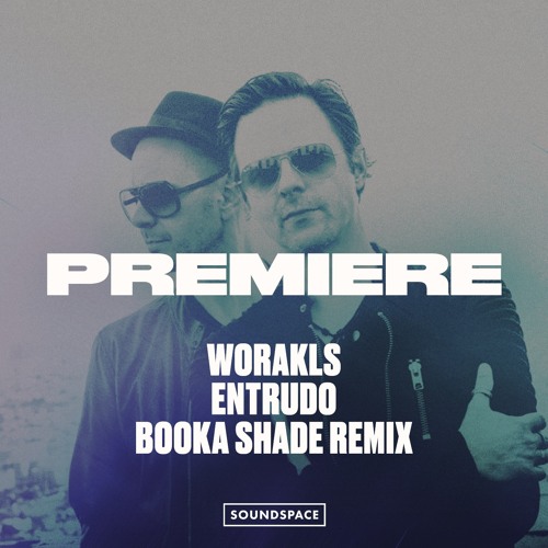 Premiere: Worakls - Entrudo (Booka Shade Remix) [Hungry Music]
