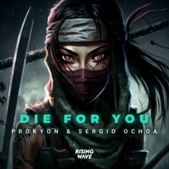 Prokyon & Sergio Ochoa - Die For You [Cover]