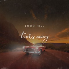 Loco Hill - Tears Away