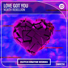 North Rebellion - Love Got You