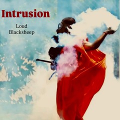 INTRUSION . Loud Blacksheep