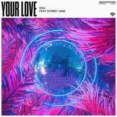 Your Love (feat. Sydney Jane)
