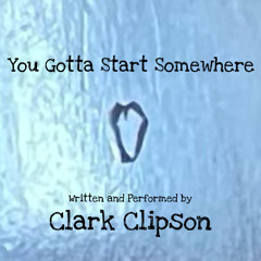 You Gotta Start Somewhere