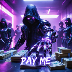 PAY ME