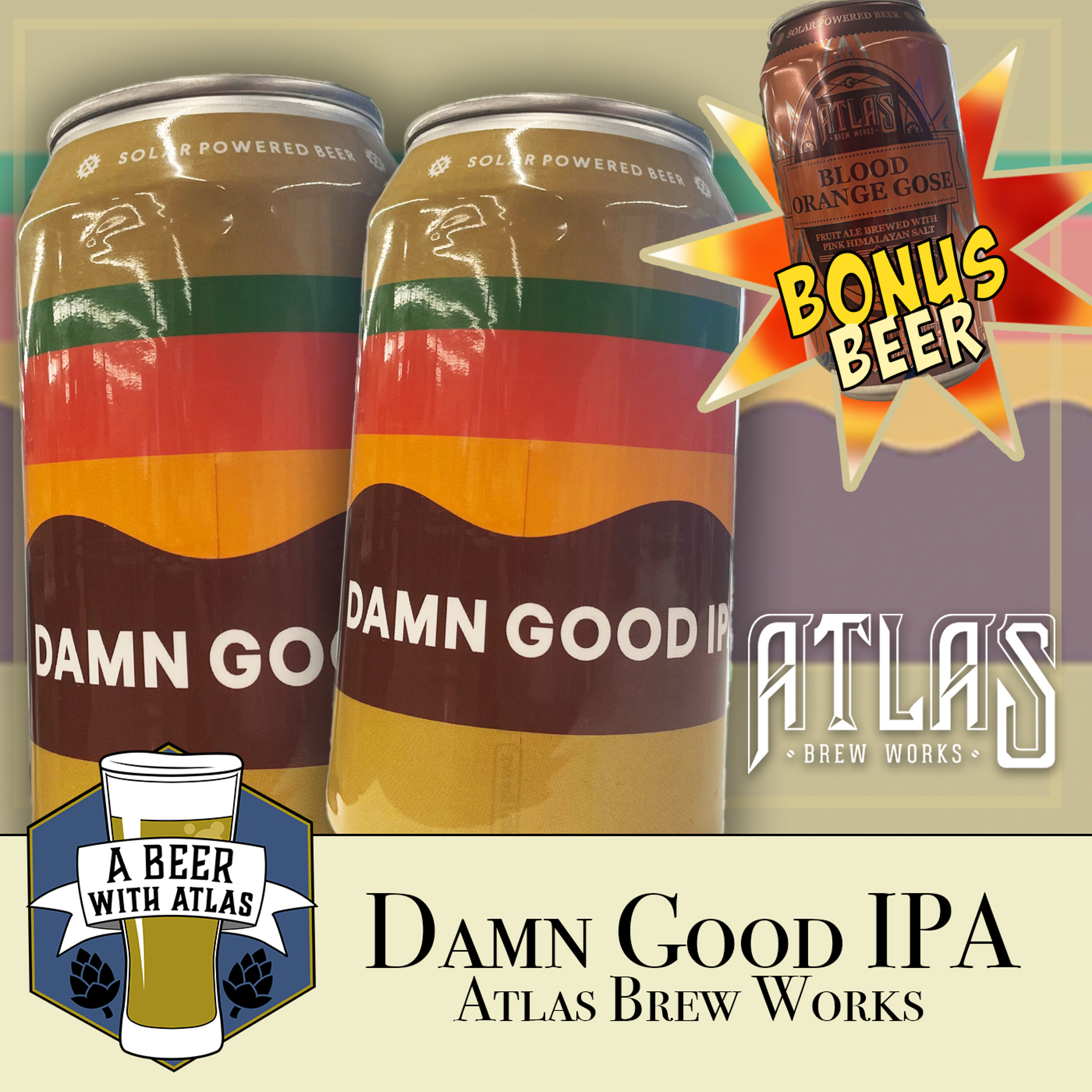 Damn Good IPA by Atlas Brew Works - A Beer with Atlas 207